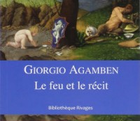 Le feu et le récit de Giorgio Agamben - couverture
