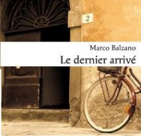 Le Dernier Arrivé de Marco Balzano - couverture