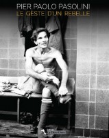 Pier Paolo Pasolini. Le geste d’un rebelle - couverture