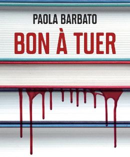 Bon à tuer de Paola Barbato - couverture Bon à tuer de Paola Barbato - couverture