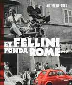 Et Fellini fonda Rome... de Julien Neutres
