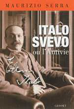 Italo Svevo ou l'Antivie, par Maurizio Serra