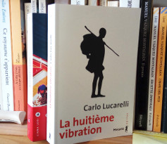 Avec les pires intentions de Alessandro Piperno et La Huitième vibration de Carlo Lucarelli Avec les pires intentions de Alessandro Piperno et La Huitième vibration de Carlo Lucarelli