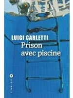 Prison avec piscine, roman de Luigi Carletti