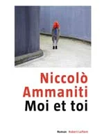 Moi et toi, roman de Niccolò Ammaniti