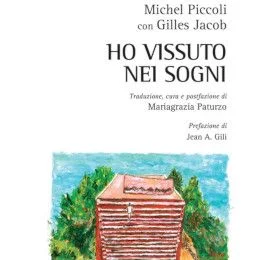 Ho vissuto nei sogni, livre-entretien de  Michel Piccoli avec Gilles Jacob