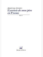 L'arrivée de mon père en France de Martine Storti